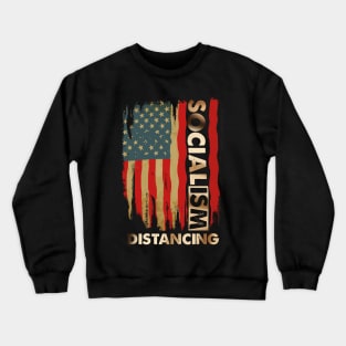 Practice Socialism Distancing Anti Socialism US Flag Funny Crewneck Sweatshirt